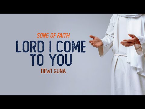LORD, I COME TO YOU - DEWI GUNA  | Blessing Songs Official