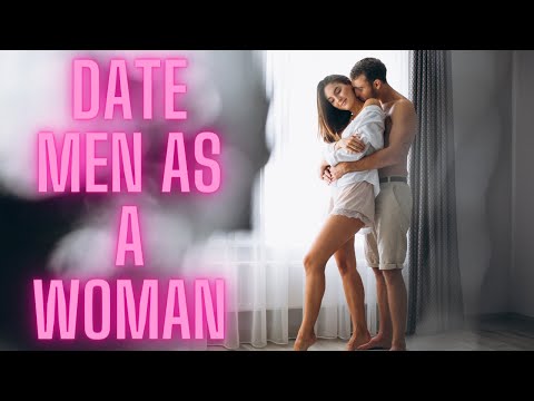 Go On Dates With Men As A Woman