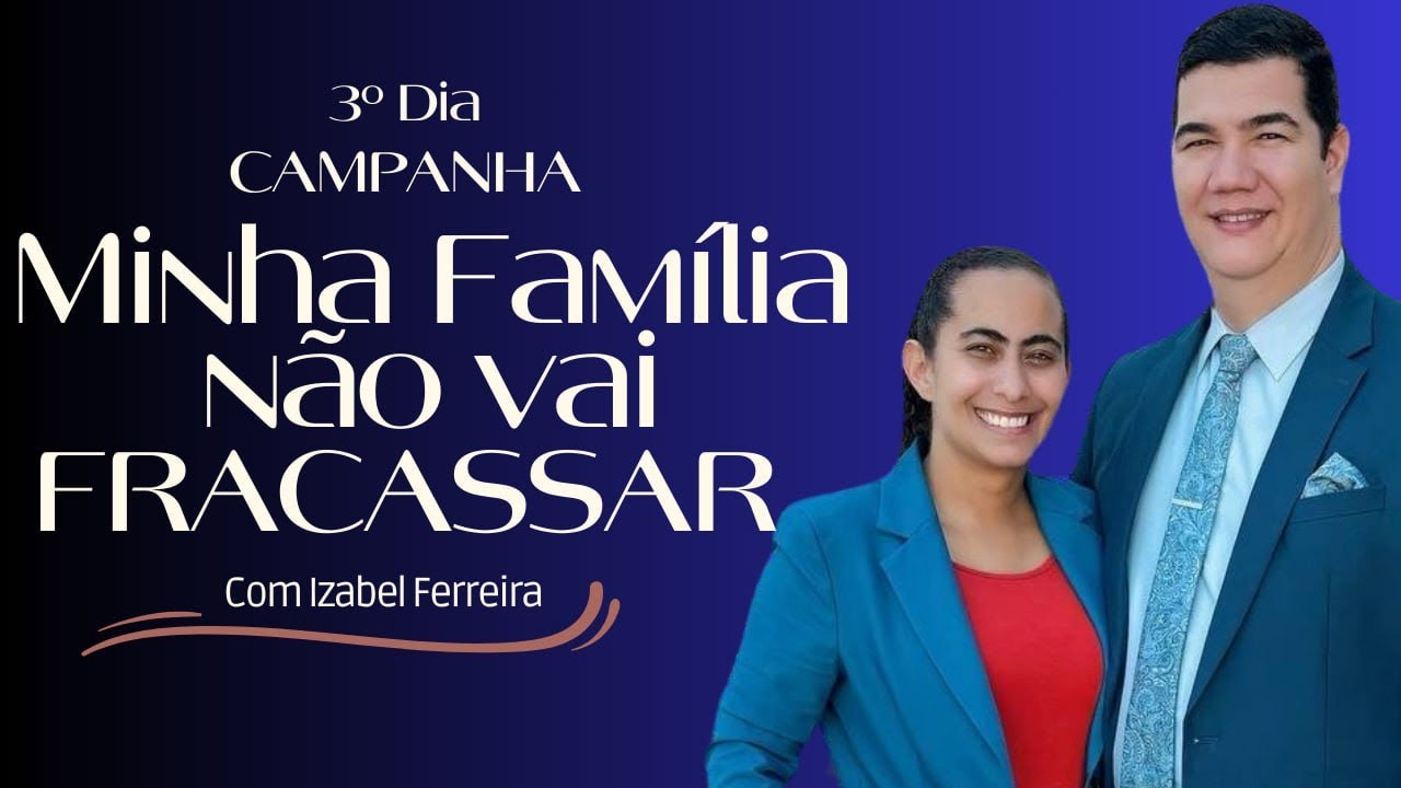 28/08/2024 - CAMPANHA A FAVOR DA FAMILIA - IZABEL FERREIRA