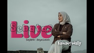 Download lagu Sebatas Live - Kainang Wally (  MV ) mp3