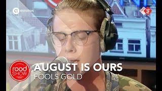 August is Ours - &#39;Fools Gold&#39; live @ Roodshow Late Night