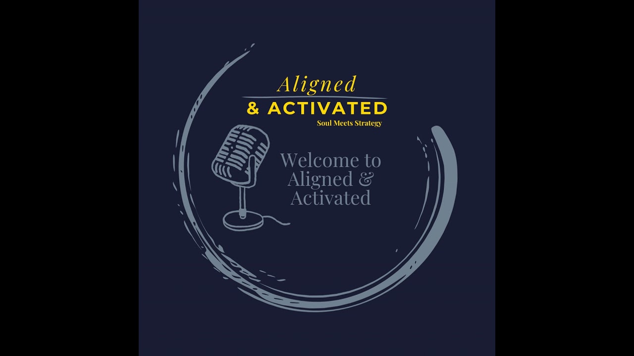 Welcome to Aligned & Activated - Where Soul Meets Strategy and Clarity Becomes Momentum