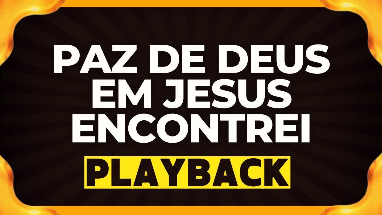 PAZ DE DEUS EM JESUS ENCONTREI playback