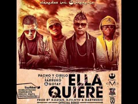 Pacho & Cirilo Ft Farruko & Gotay El Autentiko -- Ella Quiere (Official Remix)