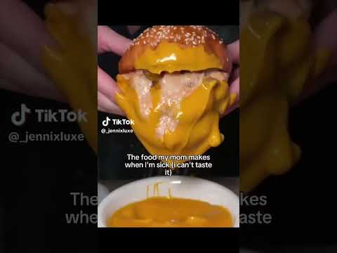 the food my mom makes when i am sick (i can't taste it)