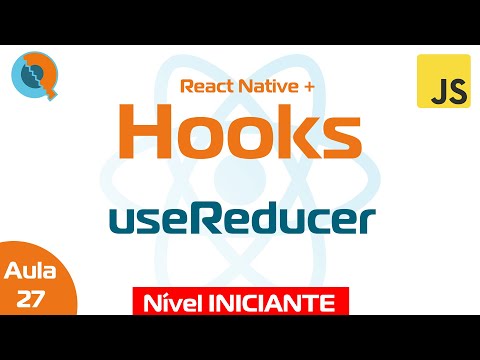 Aula 27 - React Hooks: useReducer - Curso React Native + Hooks