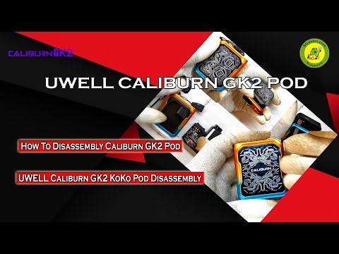 UWELL CALIBURN GK2 POD | How To Disassembly Caliburn GK2 Pod | Caliburn GK2 KoKo Pod Disassembly