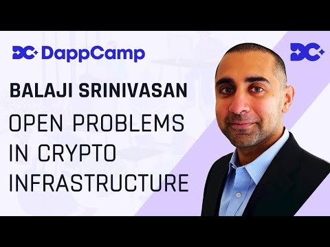 DappCamp X Balaji Srinivasan - Open Problems in Crypto Infrastructure