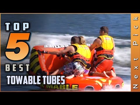 Top 5 Best Towable Tubes Review in 2024