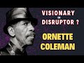Was Ornette Coleman a GENIUS or a Fraud?