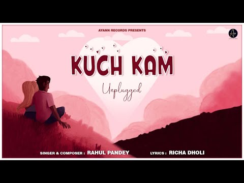Kuch Kam Lyrical Video | Rahul Pandey | Richa Dholi | Ayann Records | Love song | Romantic