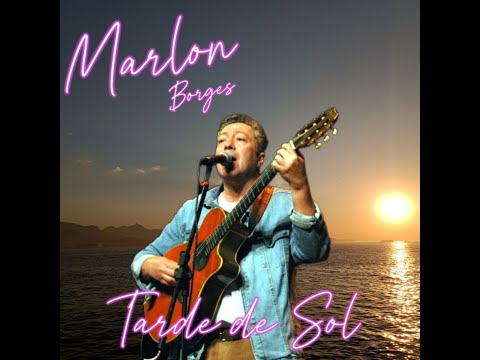 Tarde De Sol - Marlon Borges