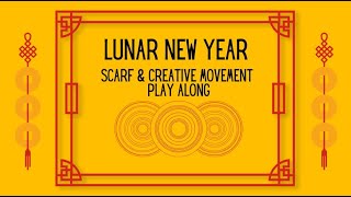 Lunar New Year Scarf & Creative Movement Play Along (Celebrating Chinese New Year)