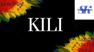Download lagu Kili - Santesh (Lyrics Status Video) mp3