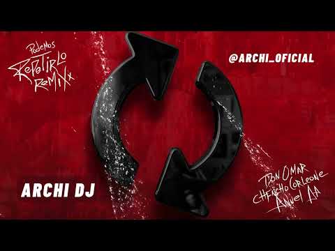 Don Omar x Chencho Corleone x Anuel AA - Podemos Repetirlo Remix | ARCHI DJ Extended