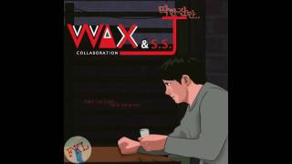 WAX, SSJ – 딱 한잔만 [Full Audio]