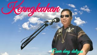 Download lagu Keangkuhan - Cover @Deny Daliyos Antasena 393 mp3