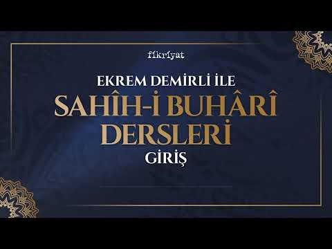 Ekrem Demirli ile Sahih-i Buhari Dersleri - 1. Bölüm