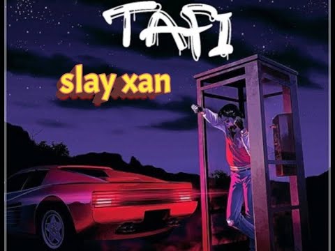SLAY XAN - Tafi [ slowed + reverb ]