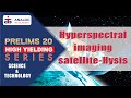 HYSIS Hyperspectral Imaging Satellite Science And Technology High Yielding Series