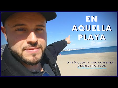 En aquella playa 🏄🏼‍♂️ (Vlog #3) 🌊 - Artículos y pronombres demostrativos