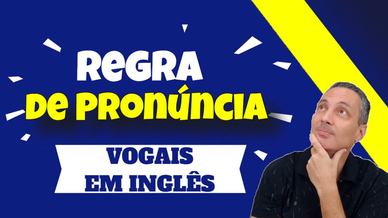 VOGAIS EM INGLÊS | Regra de pronúncia das vogais em inglês - GUIA PRÁTICO
