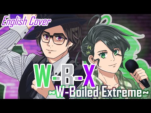 W-B-X ~W-Boiled Extreme~ - Kamen Rider W (Fan Made) (English Lyrics)