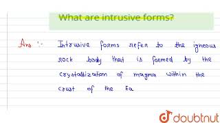 What are intrusive forms? | CLASS 11 | INTERIOR OF THE EARTH  | GEOGRAPHY | Doubtnut