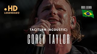 Corey Taylor - Taciturn (Acoustic Live) [Legendado PT-BR] #stonesour