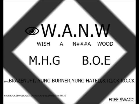 W.A.N.W..ft yung Burner ,,yung Hated,& RickRock
