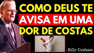 POR ISSO SUAS COSTAS DOEM! ENTENDA ESTA MENSAGEM | Billy Graham