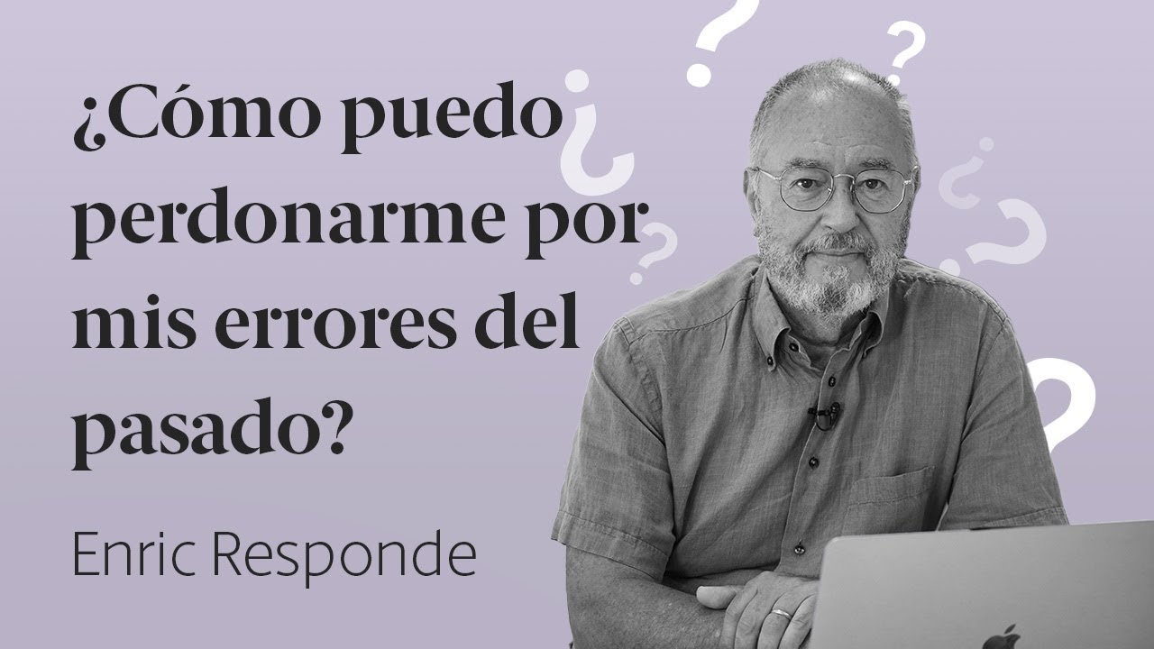 ¿Cómo puedo perdonarme por mis errores del pasado? 🤔 Enric Responde 60