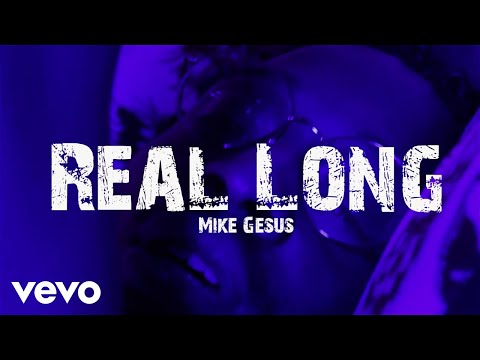 Mike Gesus - Real Long
