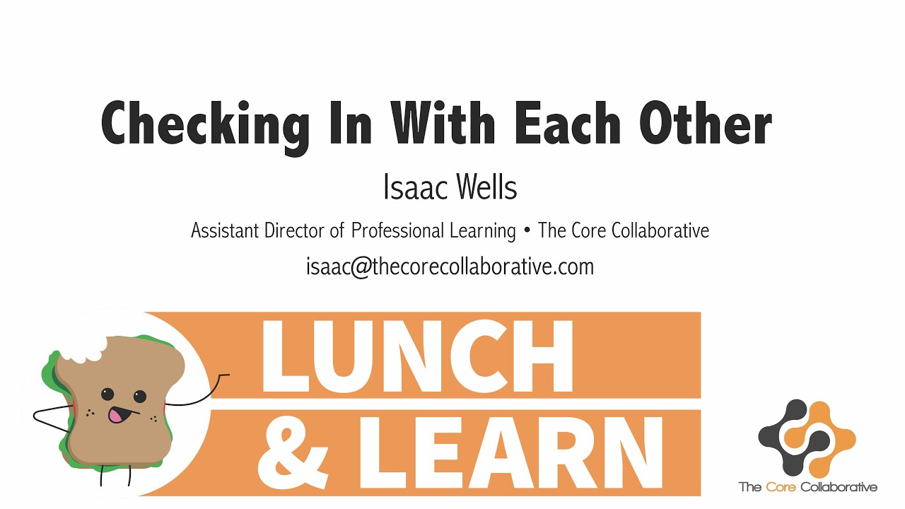 Checking In With Each Other: Lunch & Learn