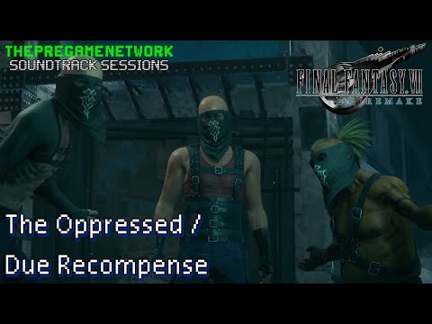 The Oppressed - Beck's Badasses / Due Recompense - Final Fantasy VII Remake | Soundtrack Sessions