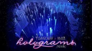 Tonedeff x M83 - "Holograms (Remix)"