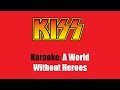 Karaoke: Kiss / A World Without Heroes 