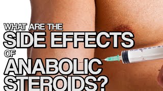 What are the Side Effects of Anabolic Steroids?