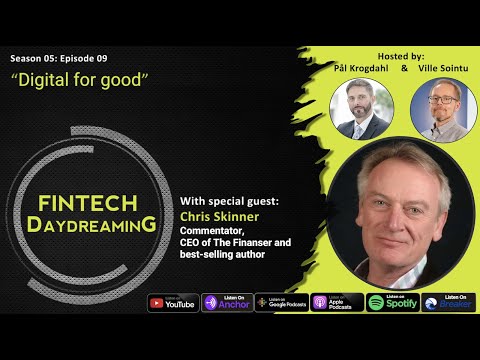 Fintech Daydreaming S05E09 - Digital for good with Chris Skinner