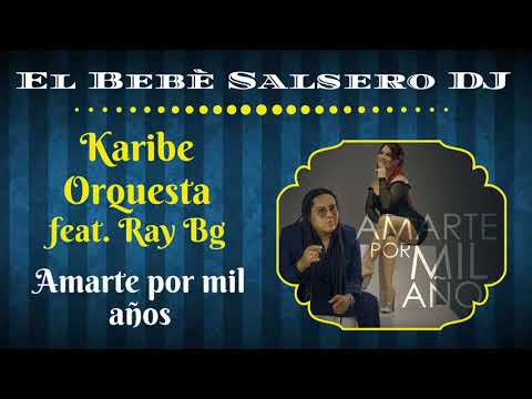 Karibe Orquesta (feat. Ray Bg) - Amarte por mil años (Salsa 2020)