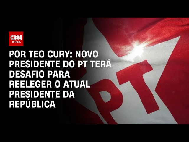 Análise: reeleger Lula será desafio para o novo presidente do PT | AGORA CNN
