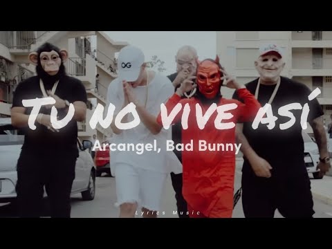 Arcangel, Bad Bunny - Tu No Vive Así (Letra)