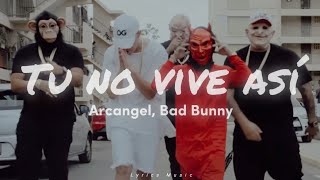 Arcangel, Bad Bunny - Tu No Vive Así (Letra)
