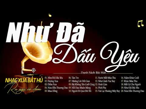 Như Đã Dấu Yêu - Giai Điệu Nhẹ Nhàng Chất Chứa Đầy Tâm Trạng | Nhạc Xưa Bất Hủ Vạn Người Mê