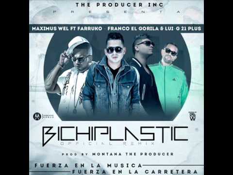 Maximus Wel Ft. Farruko, Franco El Gorila & Lui-G 21 Plus -BICHIPLASTIC (Official Remix)