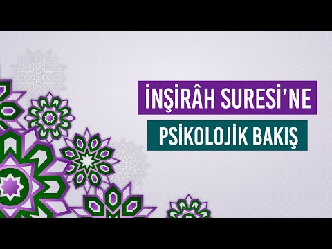 Gönlümü Genişlet, Hep Sana Yöneleyim | İnşirâh Suresi'ne Psikolojik Bakış