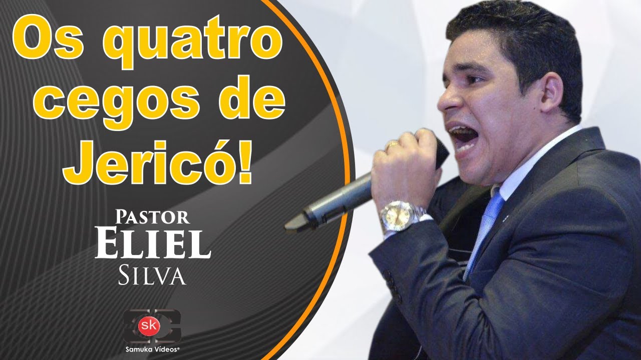 Pr. Eliel Silva | Os quatro CEGOS de Jericó!