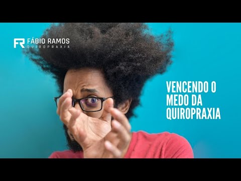 VENCENDO O MEDO DA QUIROPRAXIA