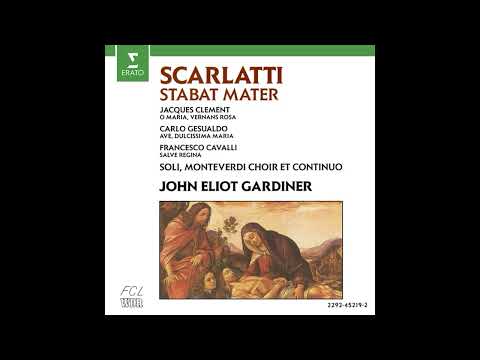 D. Scarlatti, Clement, Gesualdo, Cavalli - Stabat Mater & Others [John Eliot Gardiner]