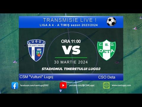 Transmisie LIVE fotbal ! Etapa 24 - CSM ”Vulturii” Lugoj - CSO Deta